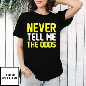 Never Tell Me The Odds T-Shirt