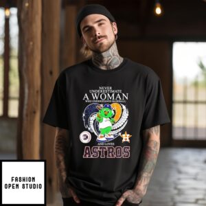 Never Underestimate A Woman And Loves Houston Astros Mascot T-Shirt