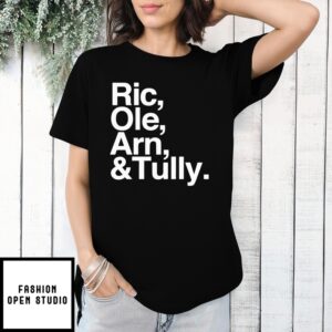 No Context Flair Ric Ole Arn And Tully T-Shirts