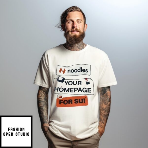 Noodles Your Homepage For Sui T-Shirt
