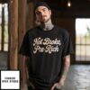 Not Broke, Pre-Rich T-Shirt