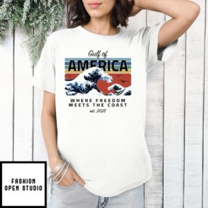 Official Gulf Of America Where Freedom Meets The Coast Est. 2025 T-Shirts
