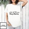 One Of Those They Thems T-Shirt