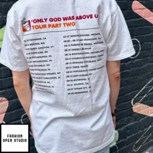 Only God Was Above Us Tour Part Two T-Shirt – Podxmas Custom Clothing Store