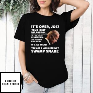 Original Biden It’S Over Joe Your Idiot Bag Man Son Left His Laptop Computer T-Shirt