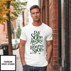 Pay Some Respect To Women’S Sports Pay Some Respect The Hustle T-Shirt