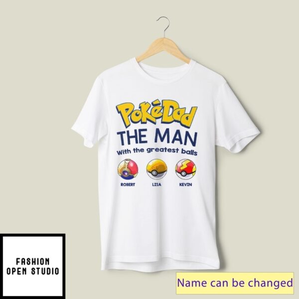 Personalized Pokedad The Man With The Greatest Balls T-Shirt