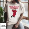 Pope Francis Vatican City Cardinals T-Shirt