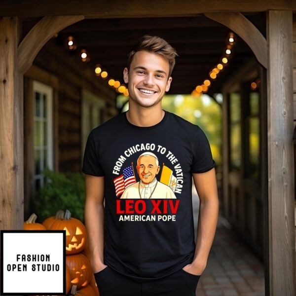 Pope Leo Xiv From Chicago To The Vatican American Pope T-Shirt