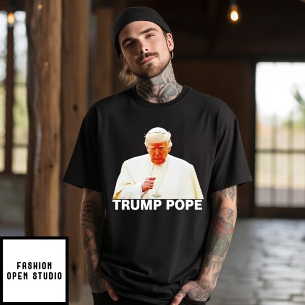 Pope Trump President Trump Funny T-Shirt