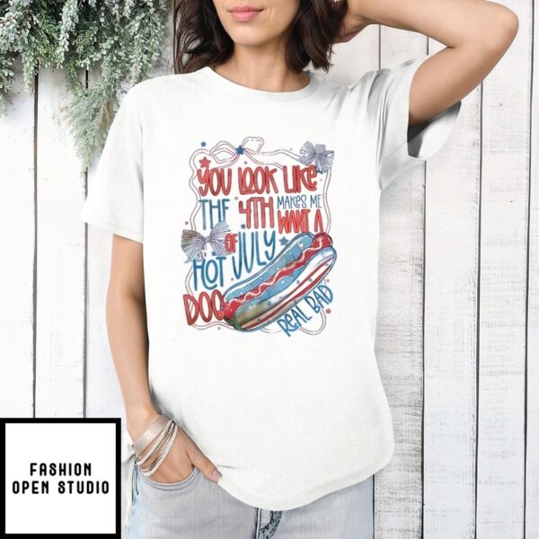 Preppy You Look Like The 4Th Of July Make Me Want A Hot Real Bad Independence Day Funny T-Shirt