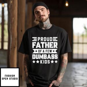 Proud Father Of A Few Dumbass Kids Father’S Day Retro  T-Shirt