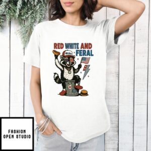 Red White And Feral Hotdog Raccoon 4Th Of July Merica Trash T-Shirt