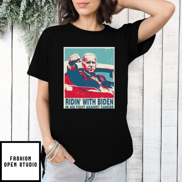 Ridin With Biden On His Fight Against Cancer Support Joe Biden Awareness T-Shirt