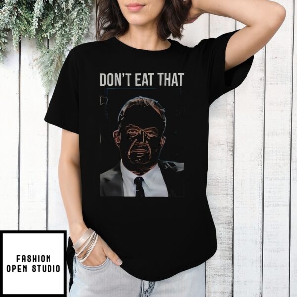 Robert F Kennedy Jr Don’T Eat That T-Shirt