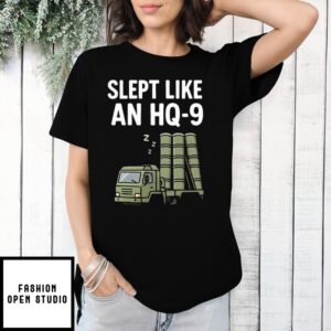 Slept Like An Hq-9 T-Shirt