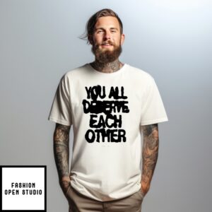 Spritbox Soft Spine Lyric You All Deserve Each Other T-Shirt