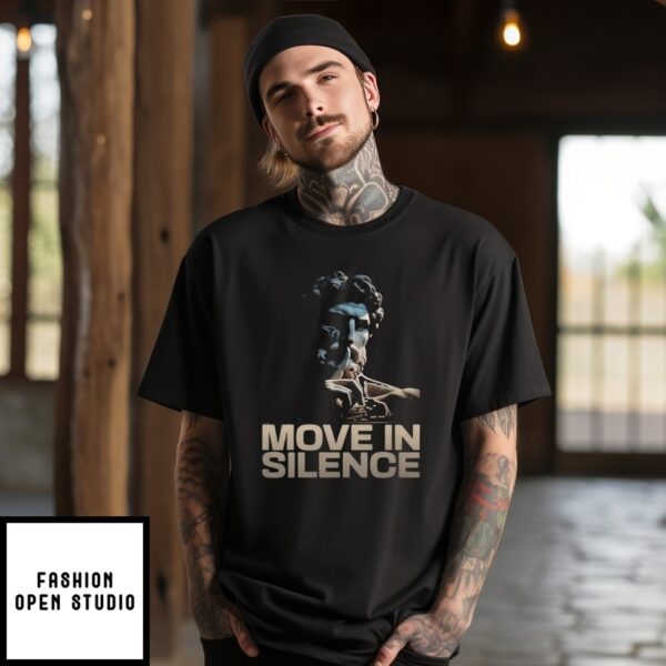 Statue Move In Silence T-Shirt