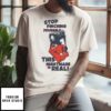 Stop Pinching Yourself This Nightmare Is Real T-Shirt