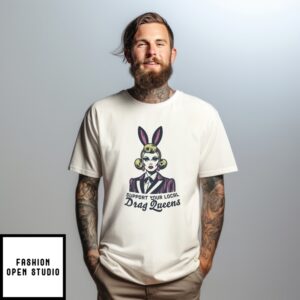 Support Your Local Drag Queens T-Shirt