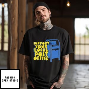 Support Your Local Post Office T-Shirt
