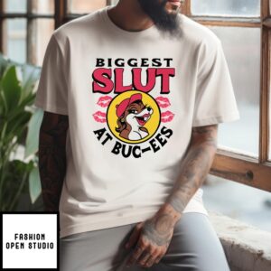 The Biggest Slut At Bucee’S The Gas Station T-Shirt