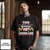 This Is What World’S Greatest Mom Looks Like Mother’S Day T-Shirt