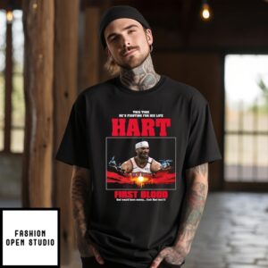This Time He’S Fighting For His Life Hart First Blood T-Shirt