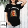 Tits Or Gitmo T-Shirt