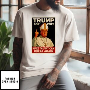 Trump For Pope Make Vatikan Great Again Paint T-Shirt