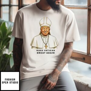 Trump I Would Like To Be Pope Make Vatikan Great Again T-Shirt