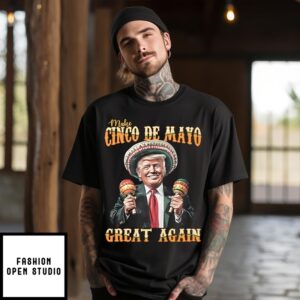 Trump Make Cinco De Mayo Great Again T-Shirt