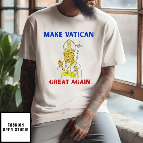 Trump Pope Make Vatican Great Again T-Shirt