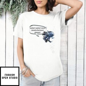 Waiter! Waiter! More Amelia Earhart Please Birgus Latro T-Shirt