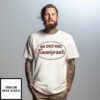We Only Hire Immigrants T-Shirt