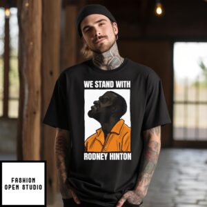 We Stand With Rodney Hinton T-Shirt