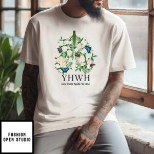 Yhwh Every Breath Speaks His Name T-Shirt
