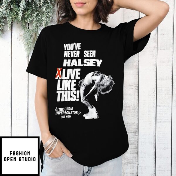 You’Ve Never Seen Halsey Alive Like This The Great Impersonator Out Now Halsey Bleached T-Shirt