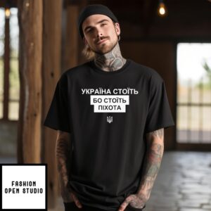 Zelenskyy Ukraine Stands Because The Infantry Stands T-Shirt