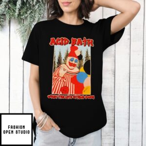 Acid Bath When The Kite String Pops New T-Shirt