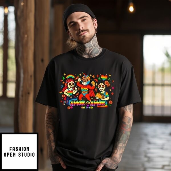 Amor Es Amor Las Chidas Vive Tu Vida T-Shirt
