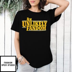 An Unlikely Fandom T-Shirt