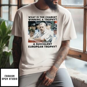 Ange Postecoglou What Is The Charge Winning A Trophy A Succulent European Trophy T-Shirt