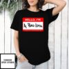 Assholes Live Forever Hello Im A Bad Idea T-Shirt