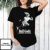Ball God Basketball T-Shirt