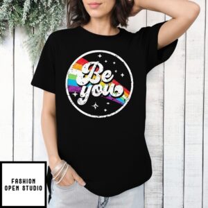 Be You Pride Month T-Shirt