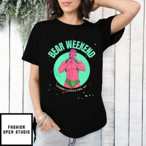 Bear Weekend Cherry Grove Fire Ny T-Shirt