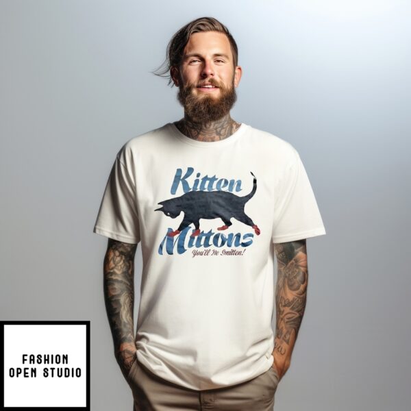 Black Cat Kitten Mittens You’Ll Be Smitten T-Shirt
