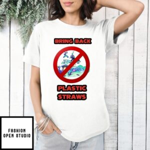 Bring Back Plastic Straws T-Shirt