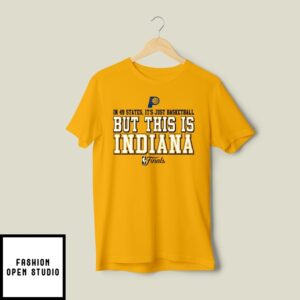 Caitlin Clark In 49 States It’S Just Basketball But This Is Indiana T-Shirt